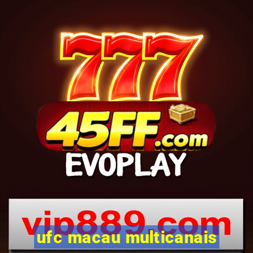 ufc macau multicanais